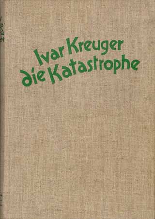 Ivar Kreuger - die Katastrophe